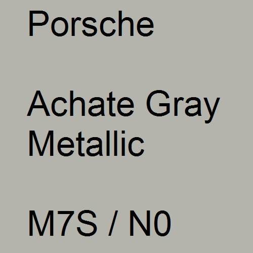 Porsche, Achate Gray Metallic, M7S / N0.